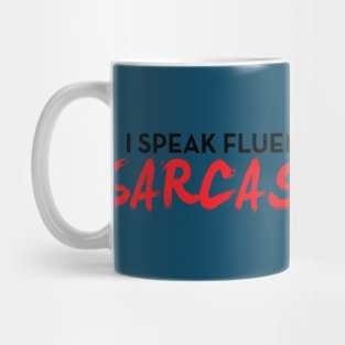 I Speak Fluent Sarcasm Funny Sayings Gift For Ironic People Mug